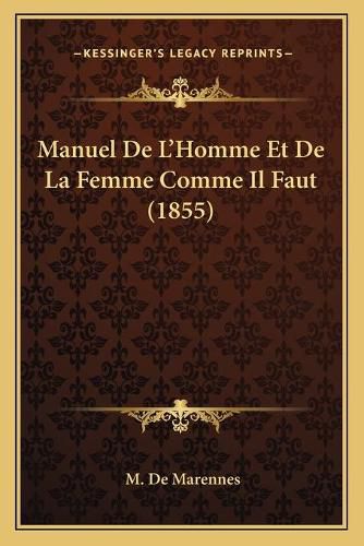 Cover image for Manuel de L'Homme Et de La Femme Comme Il Faut (1855)