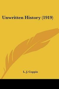 Cover image for Unwritten History (1919)