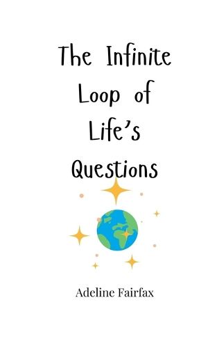 Cover image for The Infinite Loop of Life's Questions