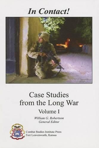 Cover image for In Contact! Case Studies from the Long War, Volume 1