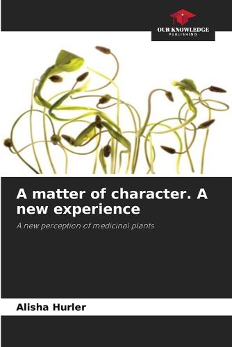 A matter of character. A new experience