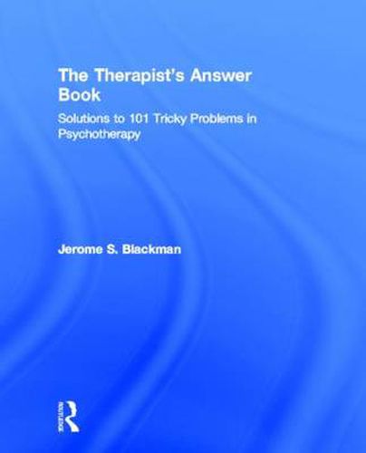 Cover image for The Therapist's Answer Book: Solutions to 101 Tricky Problems in Psychotherapy