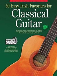 Cover image for 50 Easy Irish Favourites For Classical Guitar: Guitar Tablature Edition (Book & Download Card