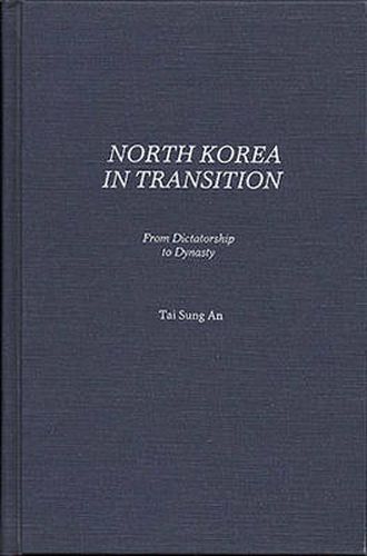 Cover image for North Korea in Transition: From Dictatorship to Dynasty