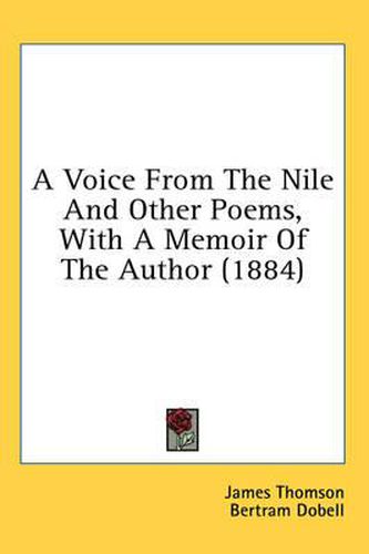Cover image for A Voice from the Nile and Other Poems, with a Memoir of the Author (1884)