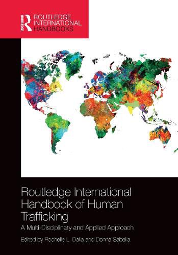 Cover image for Routledge International Handbook of Human Trafficking: A Multi-Disciplinary and Applied Approach