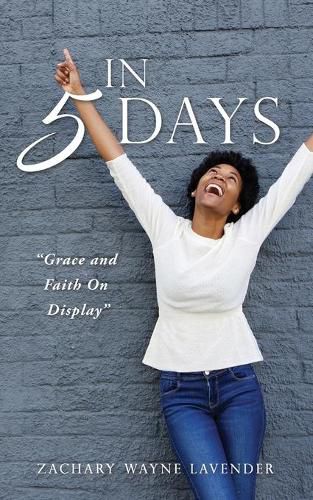 Cover image for In 5 Days: Grace and Faith On Display