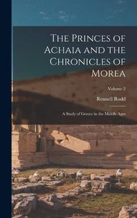 Cover image for The Princes of Achaia and the Chronicles of Morea