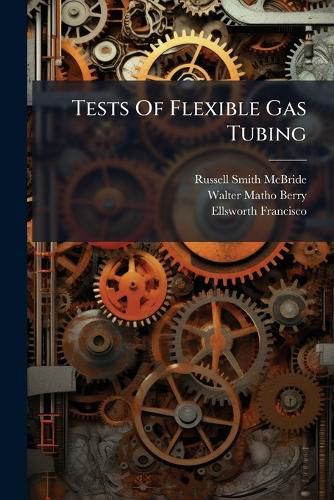 Cover image for Tests Of Flexible Gas Tubing
