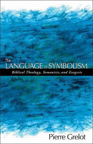 Cover image for The Language of Symbolism: Biblical Theology, Semantics, and Exegesis