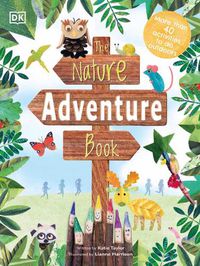 Cover image for The Nature Adventure Book: 40 activities to do outdoors
