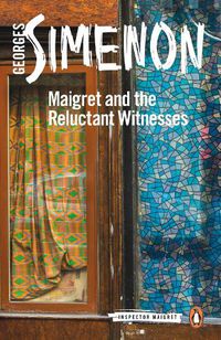 Cover image for Maigret and the Reluctant Witnesses: Inspector Maigret #53