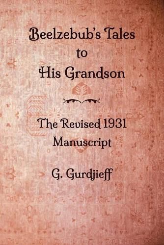 Cover image for Beelzebub's Tales to His Grandson - The Revised 1931 Manuscript