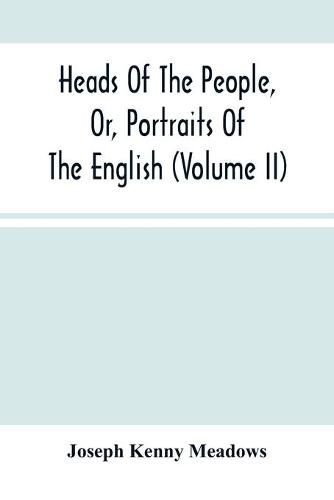 Cover image for Heads Of The People, Or, Portraits Of The English (Volume Ii)