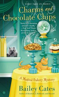 Cover image for Charms and Chocolate Chips: A Magical Bakery Mystery