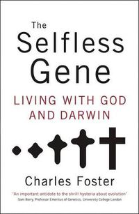 Cover image for The Selfless Gene: Living with God and Darwin