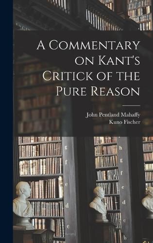 Cover image for A Commentary on Kant's Critick of the Pure Reason