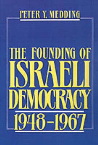 Cover image for The Founding of Israeli Democracy, 1948-1967