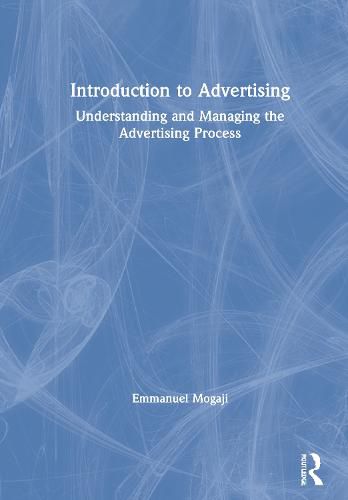 Cover image for Introduction to Advertising: Understanding and Managing the Advertising Process