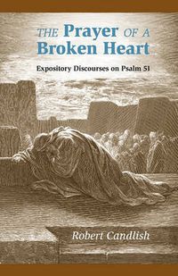 Cover image for The Prayer of a Broken Heart: Expository Discourses on Psalm 51