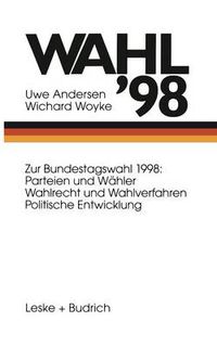 Cover image for Wahl '98: Bundestagswahl 98: Parteien Und Wahler Wahlrecht Und Wahlverfahren Politische Entwicklung