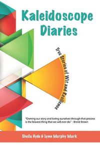 Cover image for Kaleidoscope Diaries: True Stories of Wit & Resilience