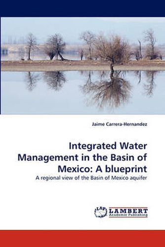Integrated Water Management in the Basin of Mexico: A Blueprint