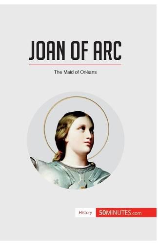 Joan of Arc: The Maid of Orleans