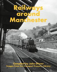 Cover image for Railways around Manchester