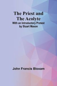 Cover image for The Priest and the Acolyte; With an Introductory Protest by Stuart Mason