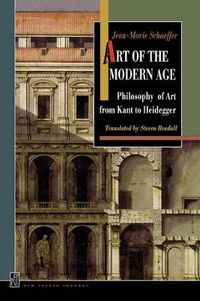 Cover image for Art of the Modern Age: Philosophy of Art from Kant to Heidegger