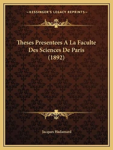 Cover image for Theses Presentees a la Faculte Des Sciences de Paris (1892)