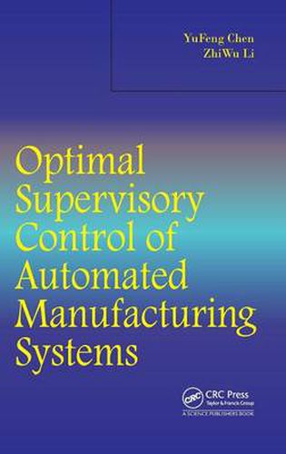 Cover image for Optimal Supervisory Control of Automated Manufacturing Systems