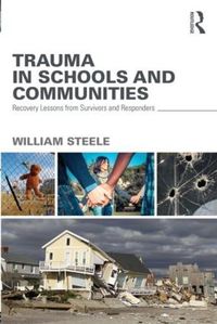 Cover image for Trauma in Schools and Communities: Recovery Lessons from Survivors and Responders