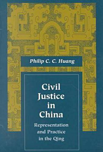 Cover image for Civil Justice in China: Representation and Practice in the Qing