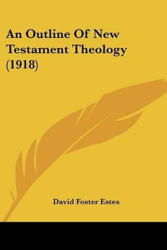 An Outline of New Testament Theology (1918)