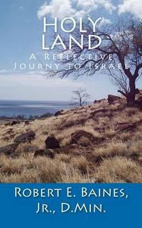 Cover image for Holy Land: A Reflective Journy to Israel