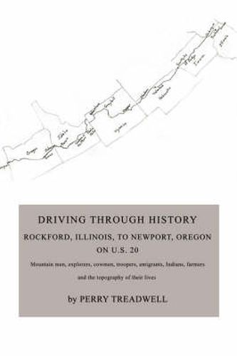 Cover image for Driving Through History: Rockford, Illinois, to Newport, Oregon on U.S. 20