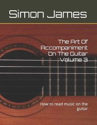 Cover image for The Art Of Accompaniment On The Guitar Volume 3