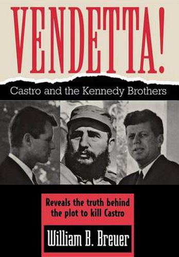 Vendetta!: Fidel Castro and the Kennedy Brothers