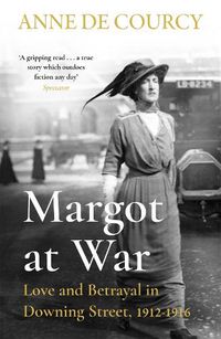 Cover image for Margot at War: Love and Betrayal in Downing Street, 1912-1916