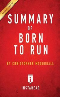 Cover image for Summary of Born to Run: by Christopher McDougall Includes Analysis