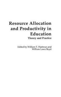 Cover image for Resource Allocation and Productivity in Education: Theory and Practice