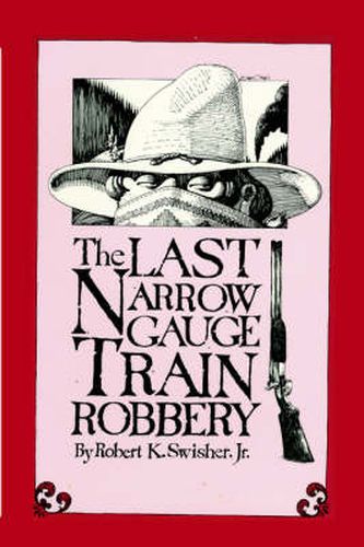 Cover image for The Last Narrow Gauge Train Robbery