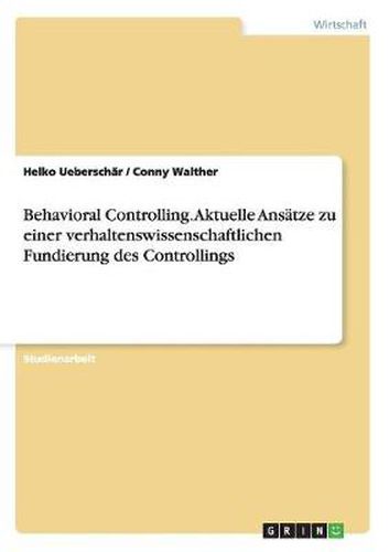 Cover image for Behavioral Controlling. Aktuelle Ansatze zu einer verhaltenswissenschaftlichen Fundierung des Controllings