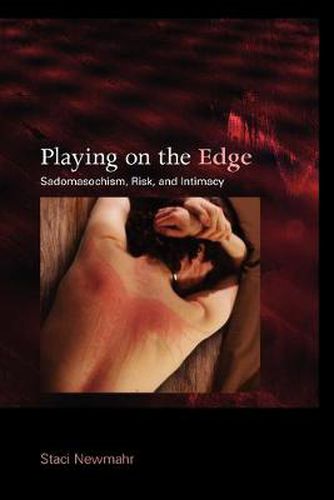 Cover image for Playing on the Edge: Sadomasochism, Risk, and Intimacy