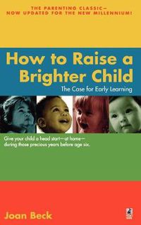 Cover image for How to Raise a Brighter Child
