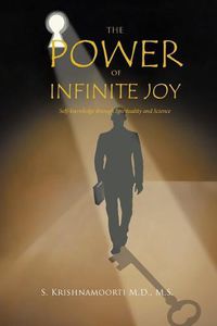 Cover image for The Power of Infinite Joy: Self-knowledge through Spirituality and Science