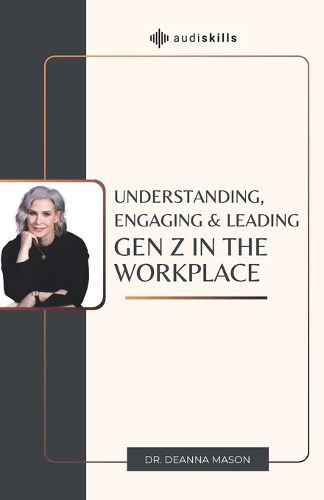Cover image for Understanding, Engaging & Leading Gen Z in the Workplace