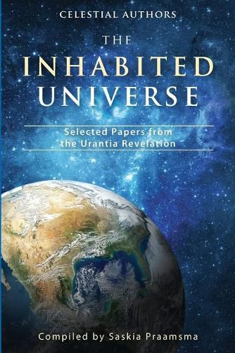 Cover image for The Inhabited Universe: Selected Papers from the Urantia Revelation